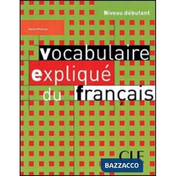 VOCABULAIRE EXPLIQUE DU FRANCAIS DEBUT LIVRE