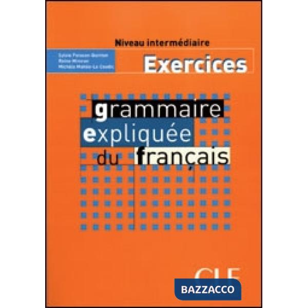 GRAMMAIRE EXPLIQUEE DU FRANCAIS INTER CAHIER