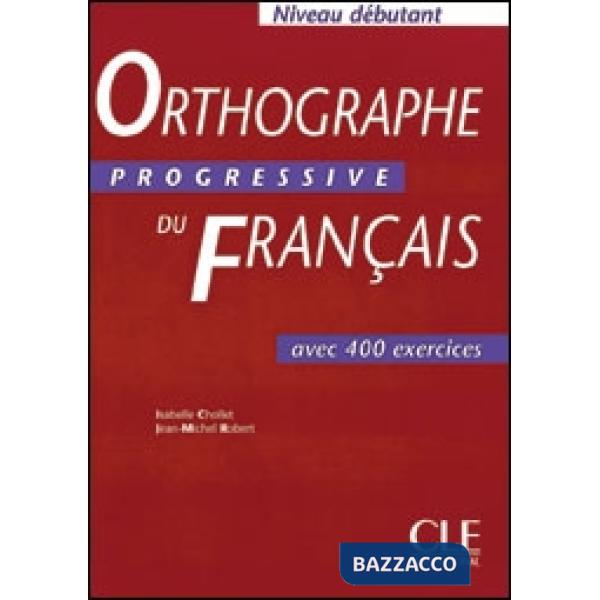 ORTHOGRAPHE PROGRESSIVE DEBUTANT LIVRE