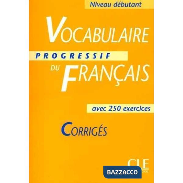 VOCABULAIRE PROGRESSIF DEBUTANT CORRIGES