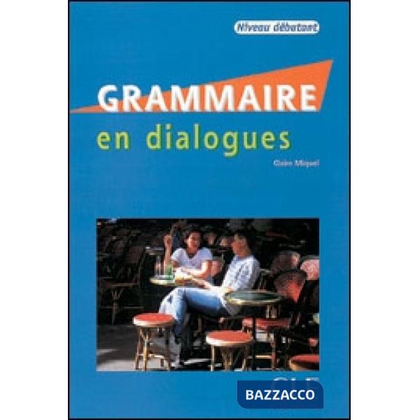GRAMMAIRE EN DIALOGUE DEBUT + CD