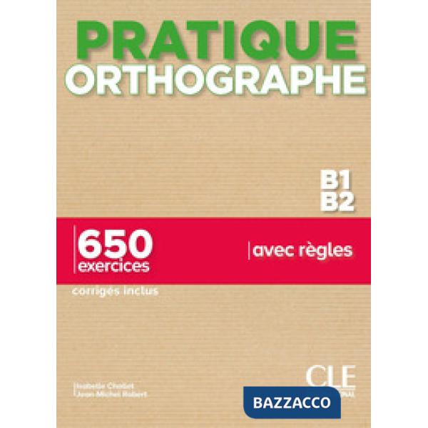 PRATIQUE ORTHOGRAPHE B1-B2