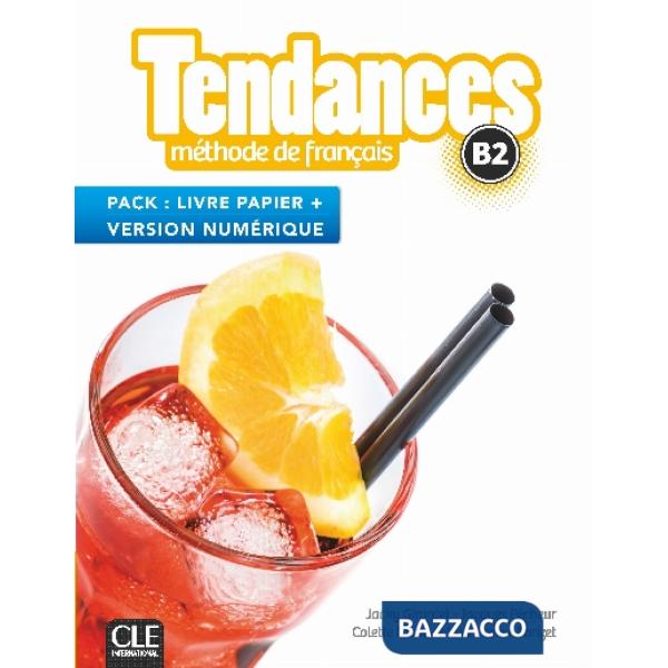 TENDANCES B2 LIVRE DE L'ELEVE + VERSION NUMERIQUE