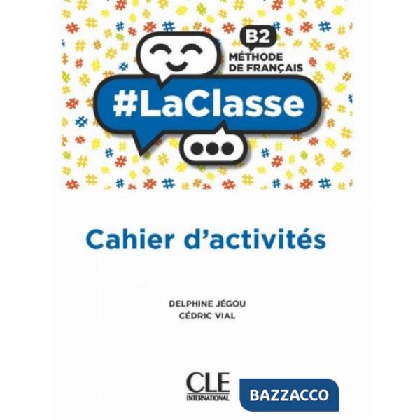 LACLASSE - NIVEAU B2 - CAHIER D'ACTIVITES