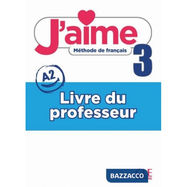 J'AIME GUIDE PEDAGOGIQUE 3 A2