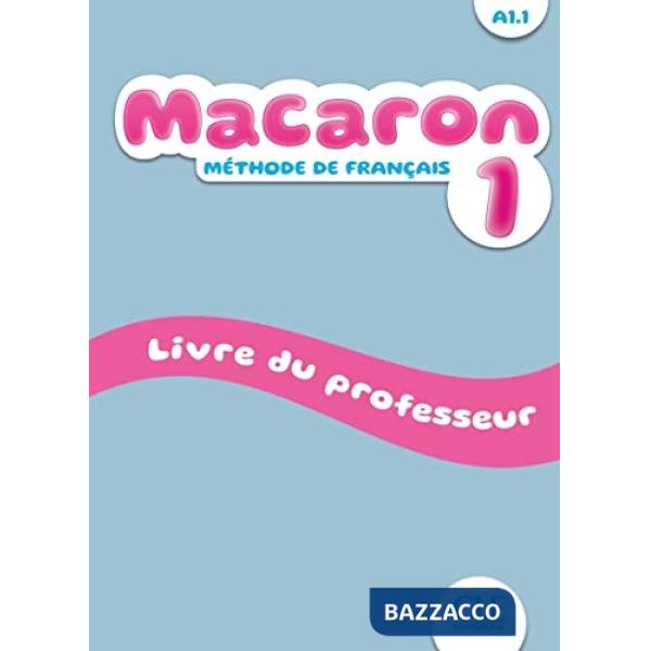 MACARON NIVEAU 1 LIVRE DU PROFESSEUR A1.1