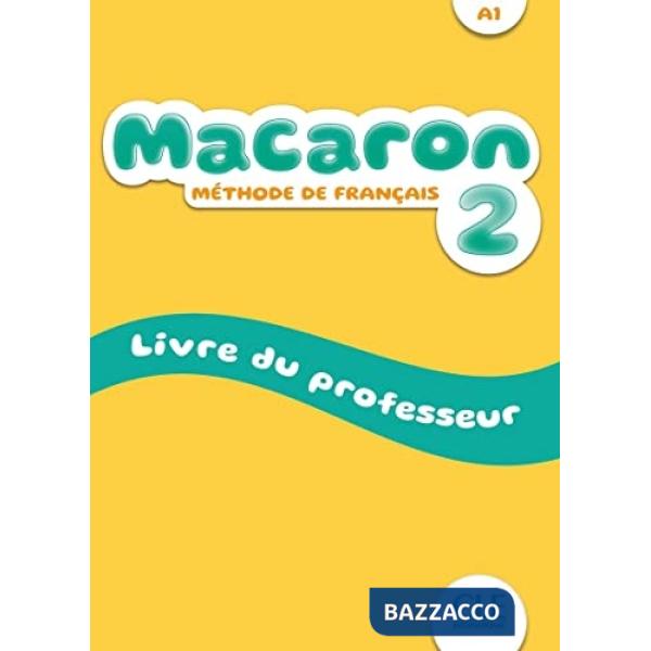 MACARON NIVEAU 2 LIVRE DU PROFESSEUR A1