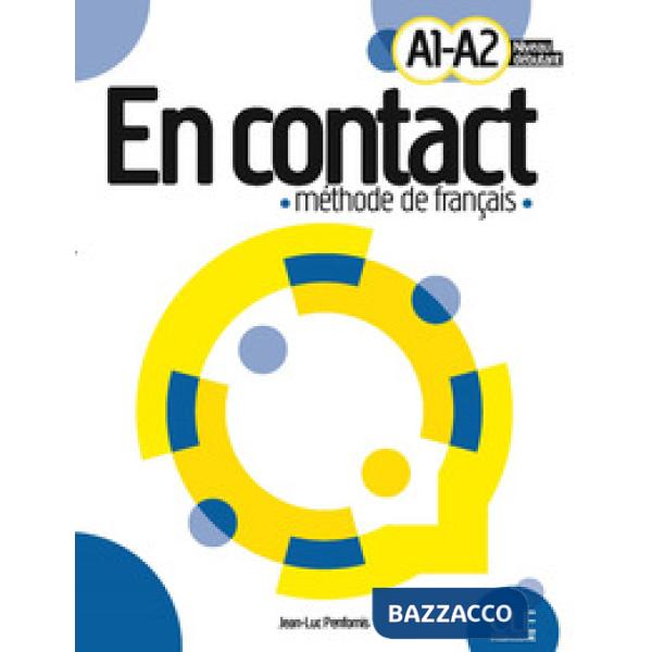 EN CONTACT LIVRE DE L'ELEVE A1-A2