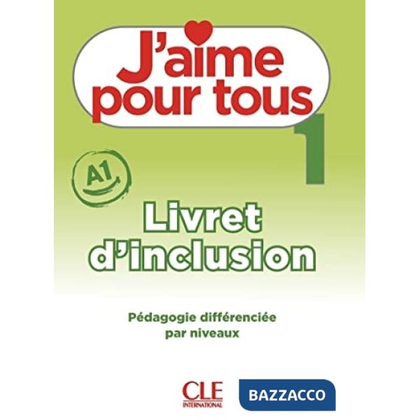 J'AIME POUR TOUS LIVRET D'INCLUSION 1 A1