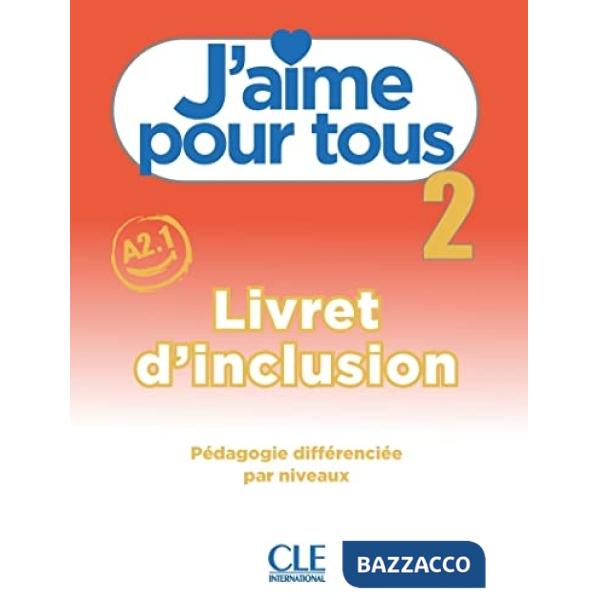 J'AIME POUR TOUS LIVRET D'INCLUSION 2 A2.1