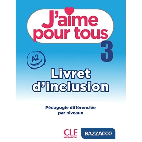 J'AIME POUR TOUS LIVRET D'INCLUSION 3 A2