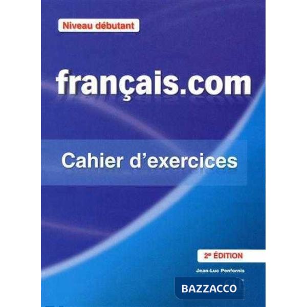 FRANCAIS. COM 2ED. DEBUTANT CAHIER