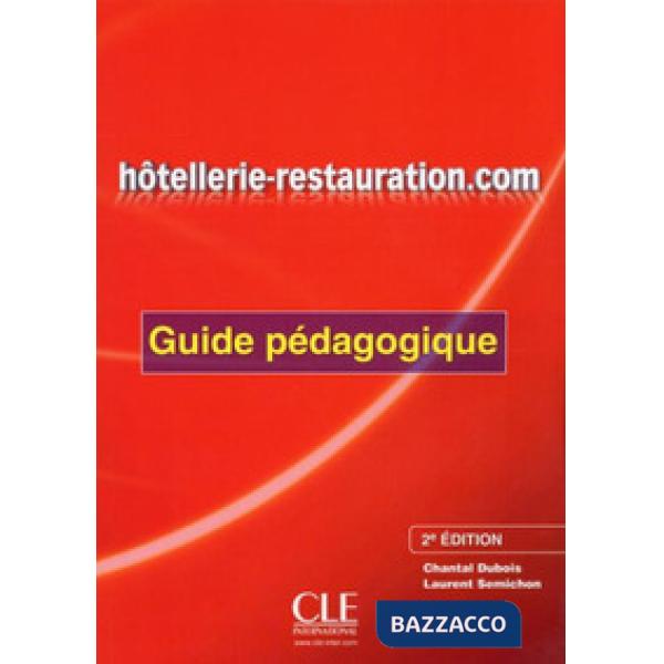 HOTELLERIE-RESTAURATION. COM 2ED. GUIDE