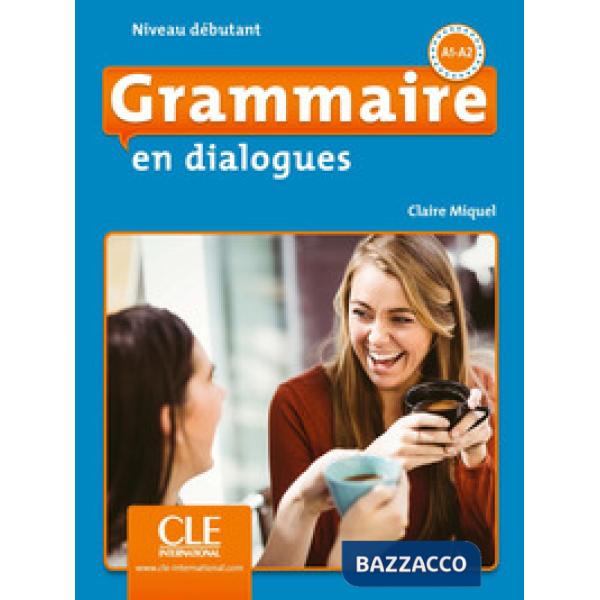 GRAMMAIRE EN DIALOGUE DEBUT + CD 2ED