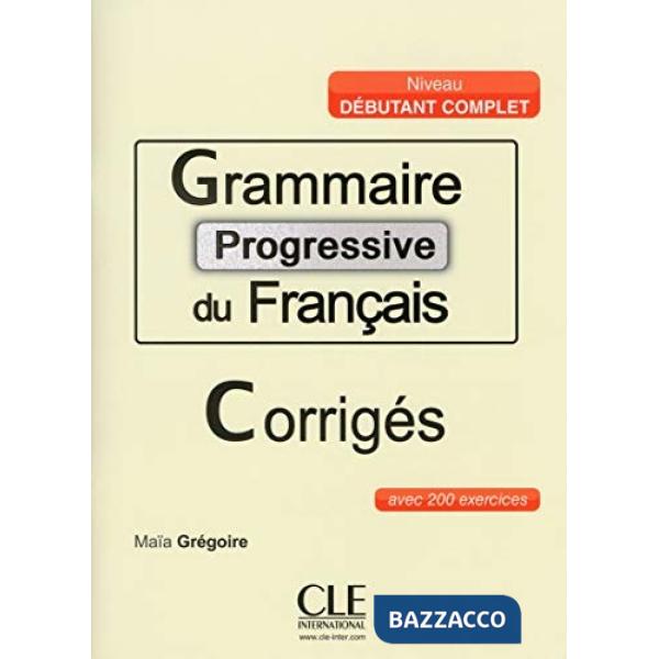 GRAMMAIRE PROGRESSIVE DEBUTANT COMPLET CORRIG