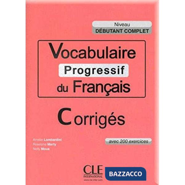 VOCABULAIRE PROGRESSIF DEBUT COMPLET CORRIGES