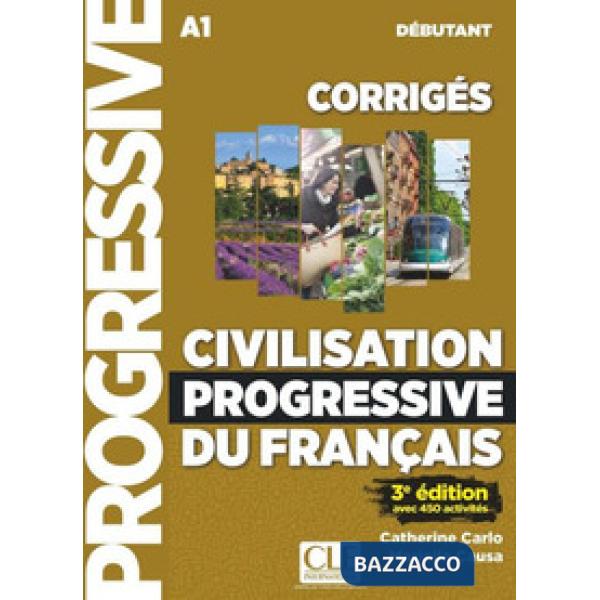 CIVILISATION PROGRESSIVE DU FRANCAIS. CORRIGES. NIVEAU DEBUTANT