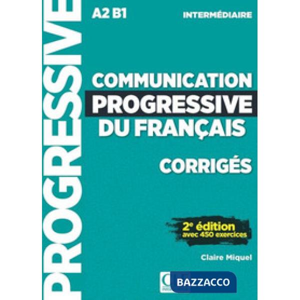 COMMUNICATION PROGRESS INTERM 2ED A2-B1 CORRIG NC
