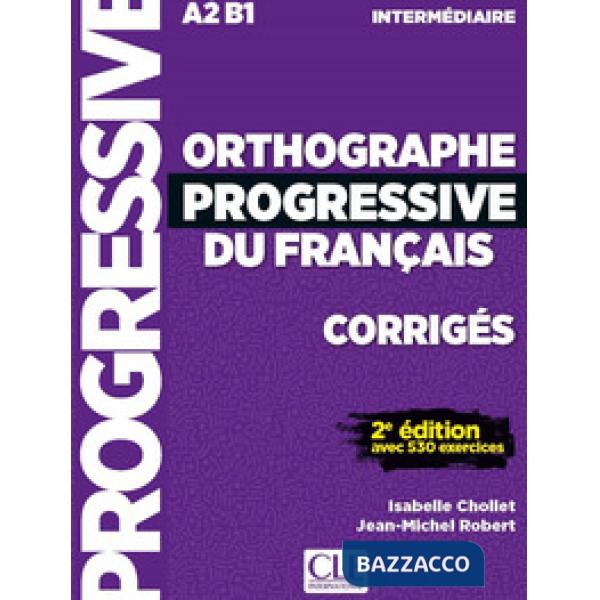 ORTHOGRAPHE PROGRESSIVE DU FRANCAIS - CORRIGES 3 ED.