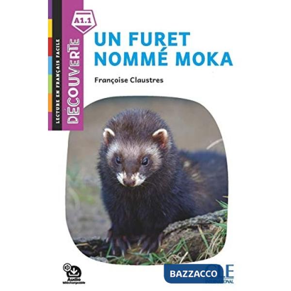 DECOUVERTE A1.1UN FURET NOMME MOKA