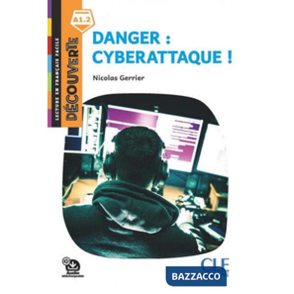 DECOUVERTE DANGER: CYBERATTAQUE! A1.1