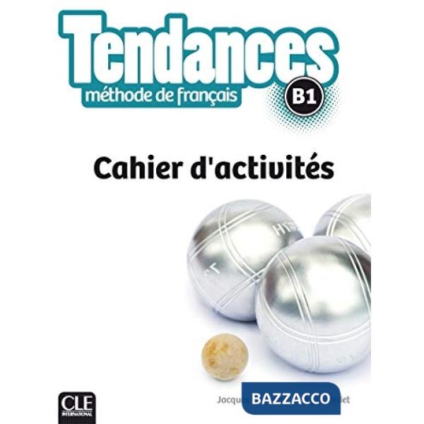 TENDANCES B1 CAHIER D'ACTIVITES