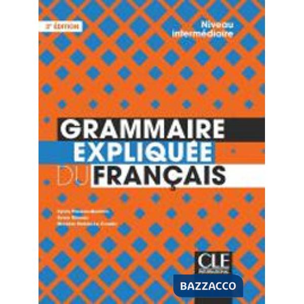GRAMMAIRE EXPLIQUEE FRANCAIS INTER 2ED