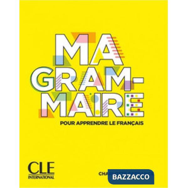 MA GRAMMAIRE. POUR APPRENDRE LE FRANCAIS A1/B2