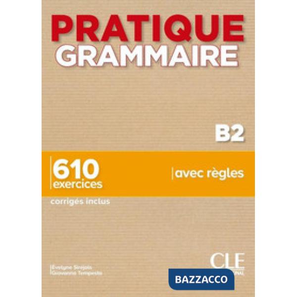 PRATIQUE GRAMMAIRE B2 + CORRIGES