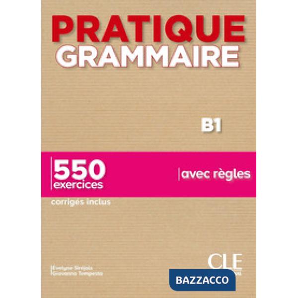 PRATIQUE GRAMMAIRE B1 + CORRIGES