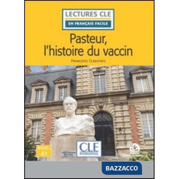 LECTURE FACILE A1 PASTEUR ET L'HISTOIRE DU VACCIN