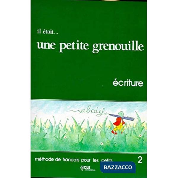 IL ETAIT PETITE GRENOUILLE 2 CAHIER ECR