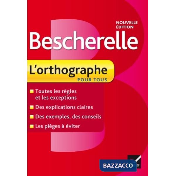BESCHERELLE: BESCHERELLE L'ORTHOGRAPHE POUR TOUS
