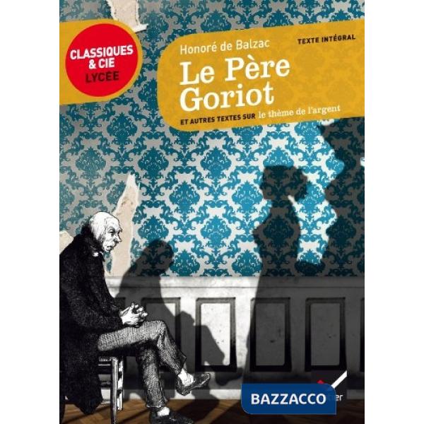 LE PERE GORIOT: ET AUTRES TEXTES SUR LE THEME DE L'ARGENT