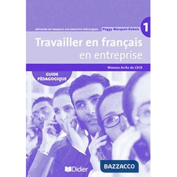 TRAVAILLER EN FRANCAIS EN ENTREPRISE NIVEAU A1/A2