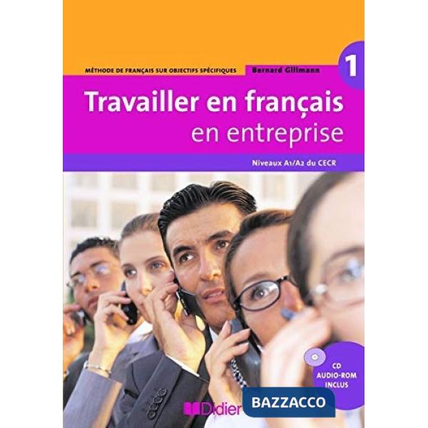 TRAVAILLER EN FRANCAIS EN ENTREPRISE A1/A2 + CD AU