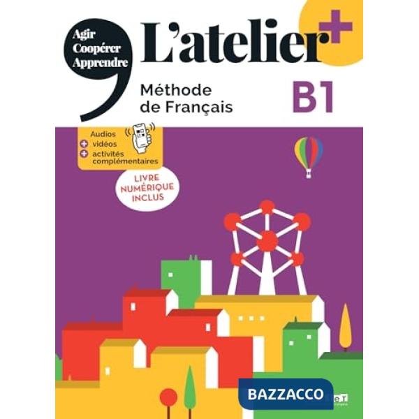 L'ATELIER. METHODE DE FRANCAIS B1 LIVRE + CODE NUM.