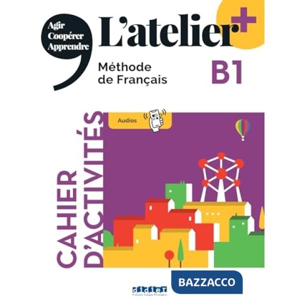 L'ATELIER. METHODE DE FRANCAIS B1 CAHIER