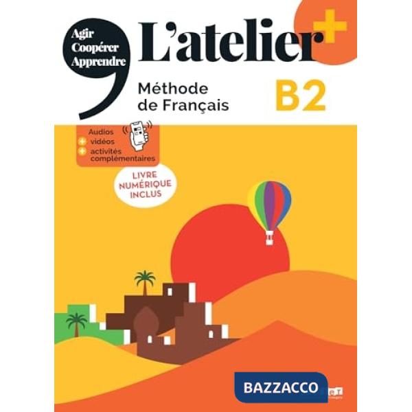L'ATELIER. METHODE DE FRANCAIS B2 LIVRE + CODE NUM.