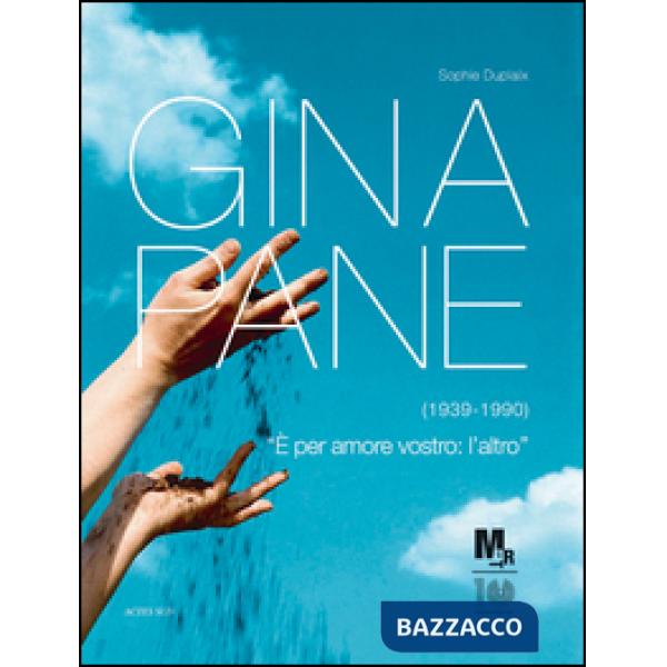 Gina Pane (1939-1990). Catalogo della mostra (Rovereto, 17 marzo-8 luglio 2012). Ediz. illustrata
