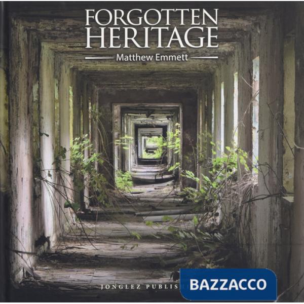 Forgotten heritage. Ediz. illustrata