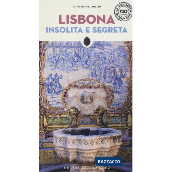 Lisbona insolita e segreta