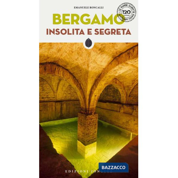 Bergamo insolita e segreta