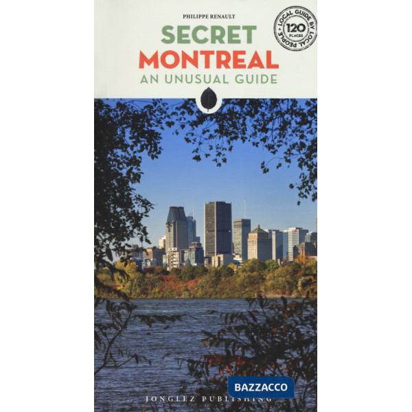 Secret Montreal. An unusual guide. Ediz. inglese