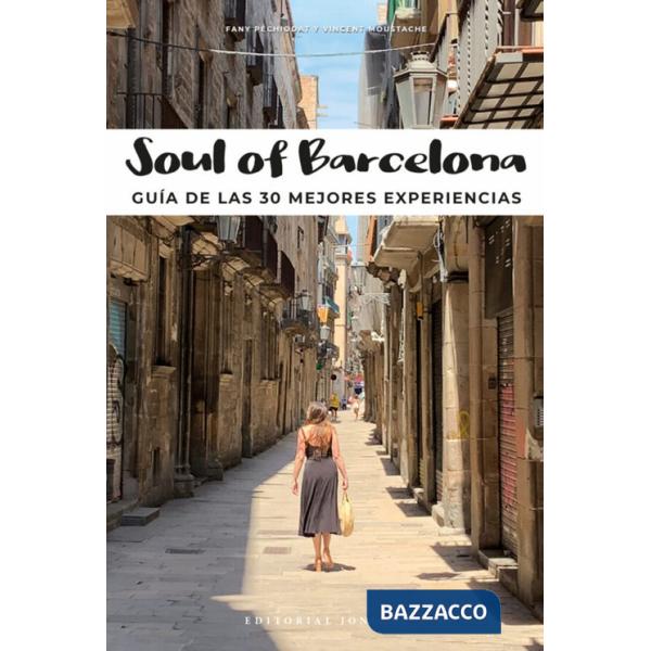 Soul of Barcelona. Guía de las 30 mejores experiencias