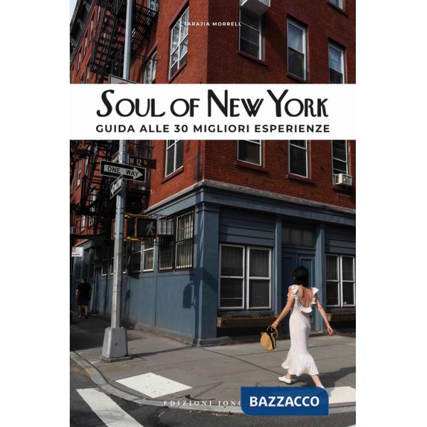 Soul of New York. Guida alle 30 migliori esperienze