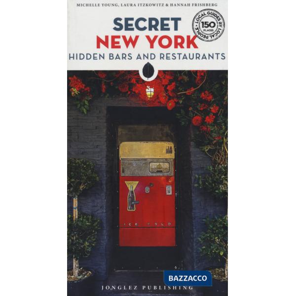 Secret New York. Hidden bars & restaurants