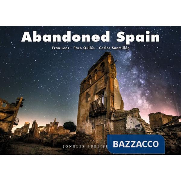 Abandoned Spain. Ediz. italiana e inglese