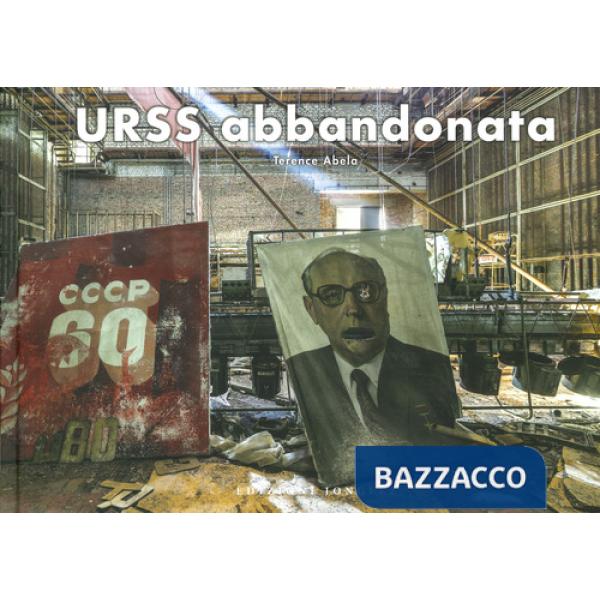 URSS abbandonata. Ediz. a colori
