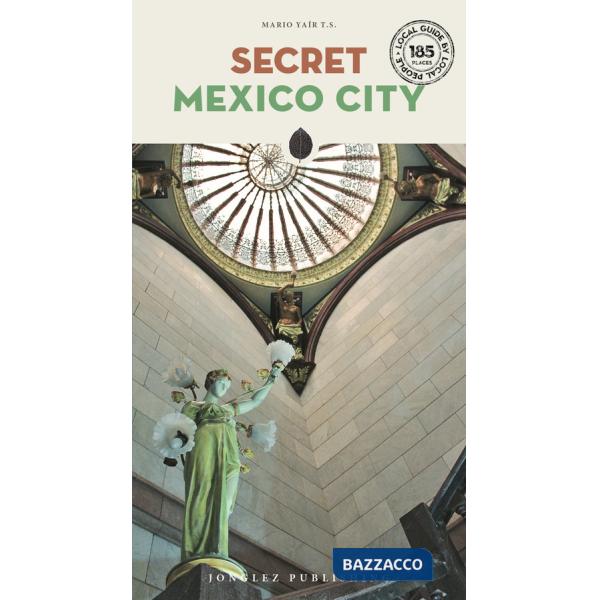 Secret Mexico City. Nuova ediz.